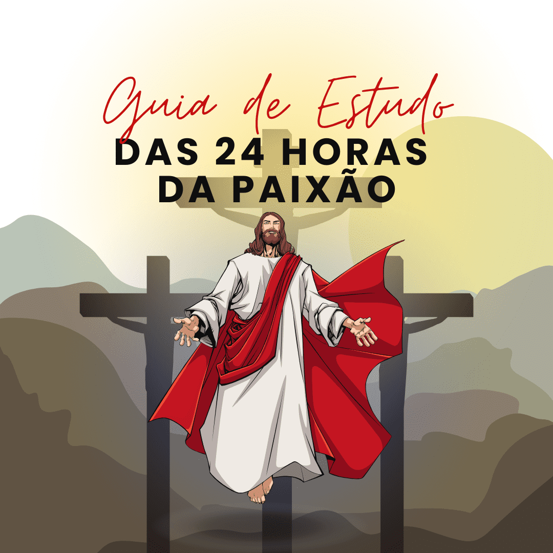 Guia de Estudo das 24 horas da paixão de Nosso Senhor Jesus Cristo - Livro  do Céu - Luisa Piccarreta